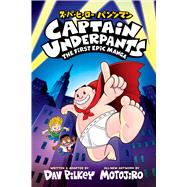 Book cover for Captain Underpants: The First Epic Manga (From the Creator of Dog Man)
