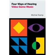Book cover for Four Ways of Hearing Video Game Music