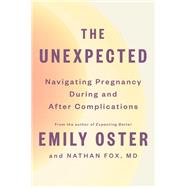 Book cover for The Unexpected Navigating Pregnancy During and After Complications