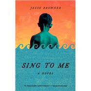 Book cover for Sing to Me A Novel