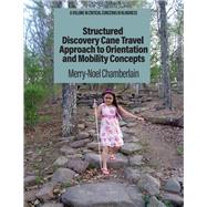 Book cover for Structured Discovery Cane Travel Approach to Orientation and Mobility Concepts