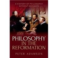 Book cover for Philosophy in the Reformation A history of philosophy without any gaps, Volume 8