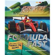 Book cover for Formula Fast Your Ultimate Guide to Formula One Racing!