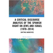 Book cover for A Critical Discourse Analysis of the Spanish Right on Jews and Israel (1978–2014)