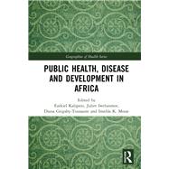 Book cover for Public Health, Disease and Development in Africa