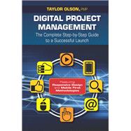 Book cover for Digital Project Management The Complete Step-by-Step Guide to a Successful Launch