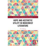 Book cover for Hope and Aesthetic Utility in Modernist Literature