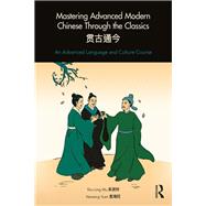 Book cover for Mastering Advanced Modern Chinese Through the Classics