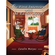Book cover for The First Interview with the Easter Bunny