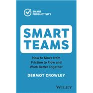 Book cover for Smart Teams How to Move from Friction to Flow and Work Better Together