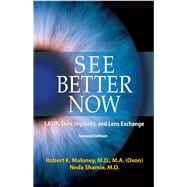 Book cover for See Better Now LASIK, Lens Implants, and Lens Exchange