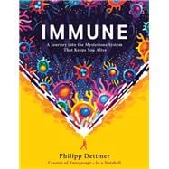 Book cover for Immune A Journey into the Mysterious System That Keeps You Alive
