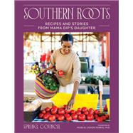 Book cover for Southern Roots Recipes and Stories from Mama Dip's Daughter