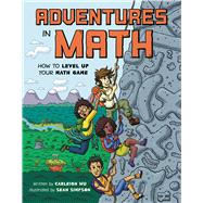 Book cover for Adventures in Math How to Level Up Your Math Game