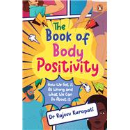 Book cover for The Book of Body Positivity How We Got It All Wrong and What We Can Do About It