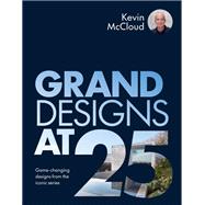 Book cover for Grand Designs at 25 Game-changing designs from the iconic series