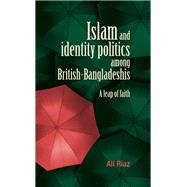 Book cover for Islam and identity politics among British-Bangladeshis