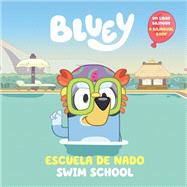 Book cover for Bluey: Swim School/Escuela de nado (Bilingual English-Spanish Edition) Un libro bilingüe