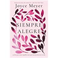 Book cover for Siempre Alegre 50 días para vencer aquellas cosas que intentan destruir su vida