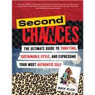 Book cover for Second Chances The Ultimate Guide to Thrifting, Sustainable Style, and Expressing Your Most Authentic Self