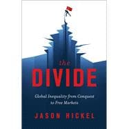 Book cover for The Divide Global Inequality from Conquest to Free Markets
