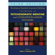 Book cover for The American Psychiatric Association Publishing Textbook of Psychosomatic Medicine and Consultation-liaison Psychiatry