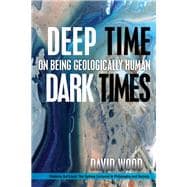 Book cover for Deep Time, Dark Times