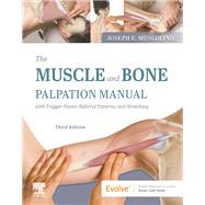 Book cover for The Muscle and Bone Palpation Manual with Trigger Points, Referral Patterns and Stretching - E-Book