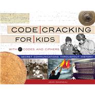 Book cover for Code Cracking for Kids Secret Communications Throughout History, with 21 Codes and Ciphers