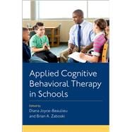 Book cover for Applied Cognitive Behavioral Therapy in Schools