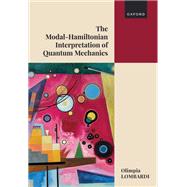 Book cover for The Modal-Hamiltonian Interpretation of Quantum Mechanics Making Sense of the Quantum World