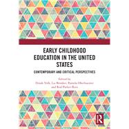 Book cover for Early Childhood Education in the United States: Contemporary and Critical Perspectives