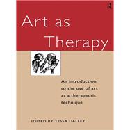 Book cover for Art as Therapy: An Introduction to the Use of Art as a Therapeutic Technique