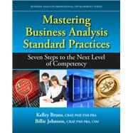 Book cover for Mastering Business Analysis Standard Practices Seven Steps to the Next Level of Competency