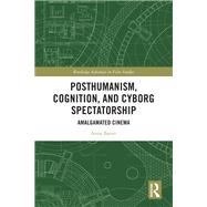 Book cover for Posthumanism, Cognition, and Cyborg Spectatorship