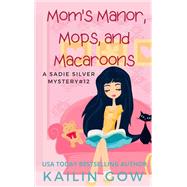 Book cover for Mom's Manor, Mop, and Macaroons
