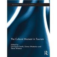 Book cover for The Cultural Moment in Tourism