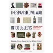 Book cover for The Spanish Civil War in 100 Objects