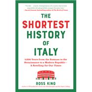 Book cover for The Shortest History of Italy 3,000 Years from the Romans to the Renaissance to a Modern Republic - A Retelling for Our Times