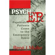 Book cover for Psych ER: Psychiatric Patients Come to the Emergency Room