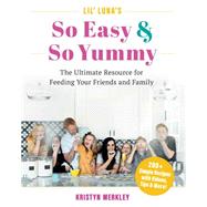 Book cover for Lil’ Luna’s So Easy & So Yummy