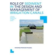 Book cover for Role of Sediment in the Design and Management of Irrigation Canals