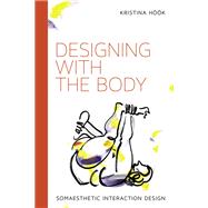 Book cover for Designing with the Body Somaesthetic Interaction Design