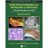 Book cover for Infectious Diseases and Pathology of Reptiles: Color Atlas and Text, Second Edition