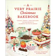 Book cover for A Very Prairie Christmas Bakebook Cookies, Candies, Cakes & More: Vintage Baking to Celebrate the Festive Season
