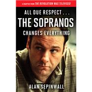Book cover for All Due Respect . . . The Sopranos Changes Everything