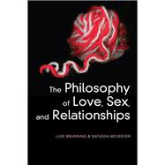 Book cover for The Philosophy of Love, Sex, and Relationships