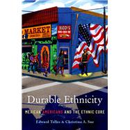 Book cover for Durable Ethnicity Mexican Americans and the Ethnic Core