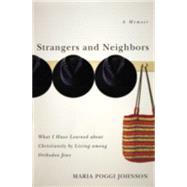Book cover for Strangers and Neighbors : What I Have Learned about Christianity by Living among Orthodox Jews