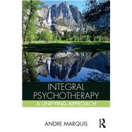Book cover for Integral Psychotherapy: A Unifying Approach